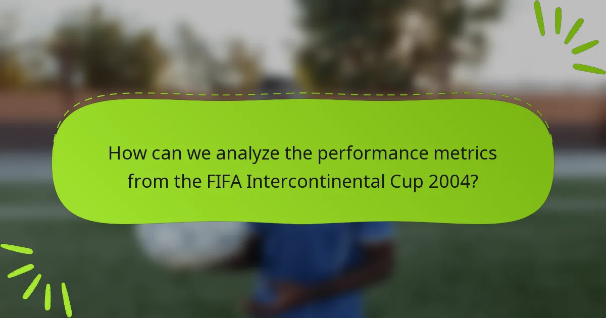 How can we analyze the performance metrics from the FIFA Intercontinental Cup 2004?