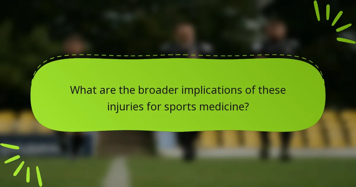 What are the broader implications of these injuries for sports medicine?