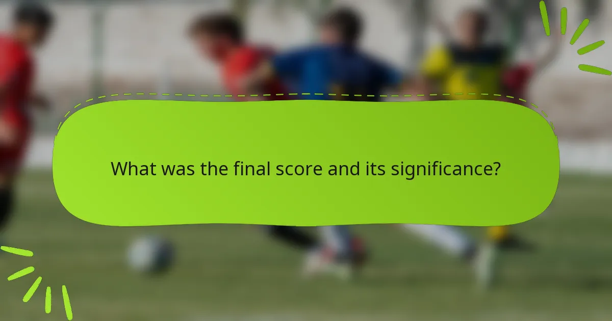 What was the final score and its significance?