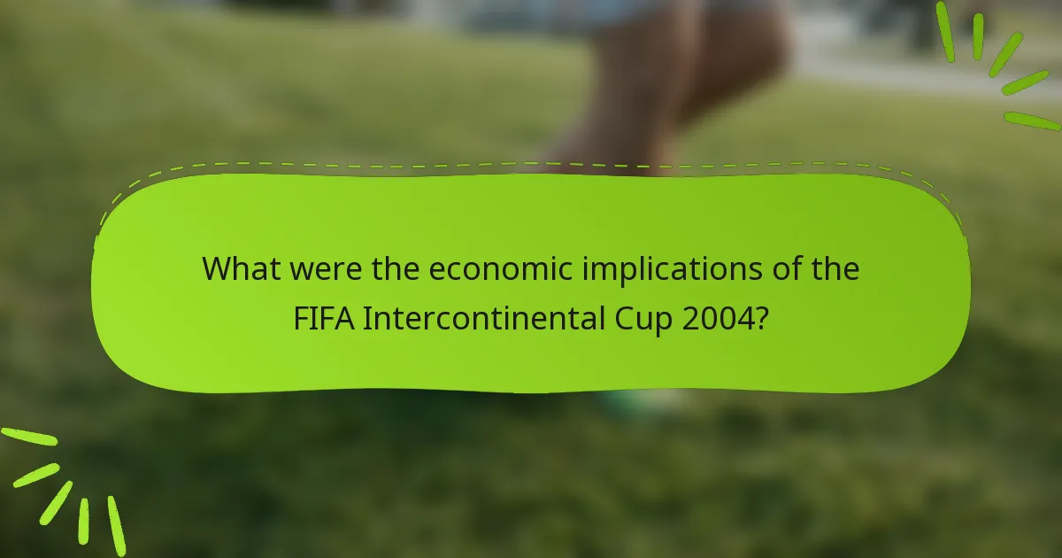 What were the economic implications of the FIFA Intercontinental Cup 2004?