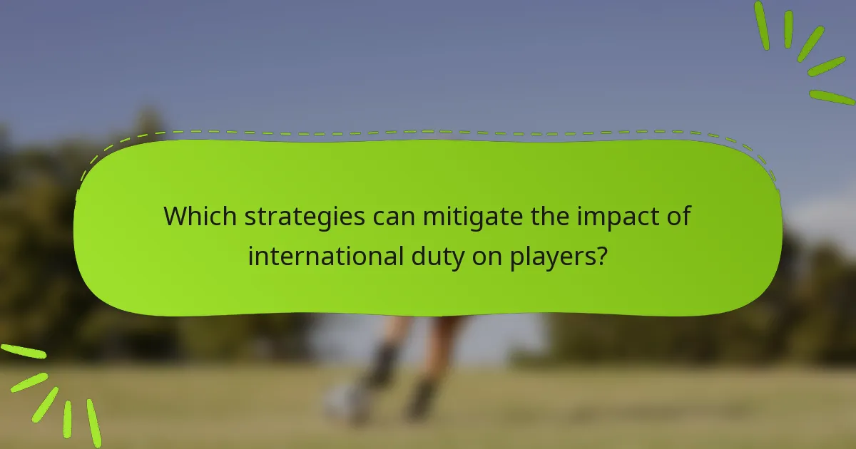 Which strategies can mitigate the impact of international duty on players?